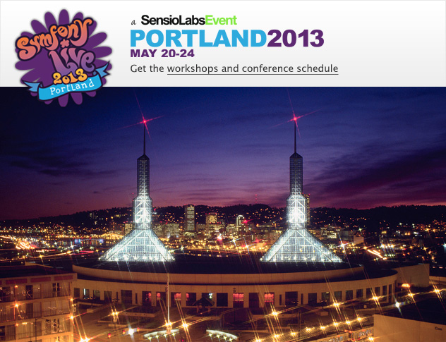Save the date! Symfony Live Portland, May 20th-24th 2013 - Get the workshops and conference schedule - Symfony Live 2013 Portland
